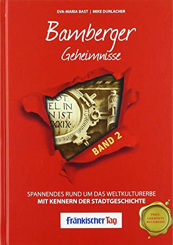 Bamberger Geheimnisse Band 2: Spannendes rund um das Weltkulturerbe von Bast Medien GmbH
